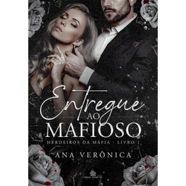 Imagem de ENTREGUE AO MAFIOSO - Ana Verônica - Romance de Suspense - no-brand