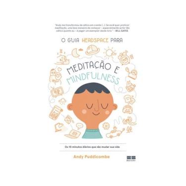 Imagem de Livro O Guia Headspace - O Guia Headspace Para Meditação E Mindfulness