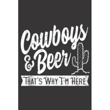 Imagem de Cowboys and Beer That s Why I m Here Country Music Meme: Lined Journal Notebook To Do Schedule, Medium 6x9 Inches, 120 Pages, Printed Cover