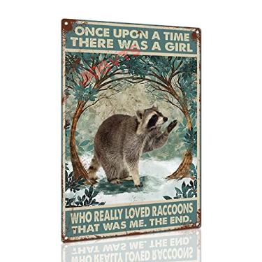 Imagem de JIOBVTS Tin Sign Once Upon A Time There was A Girl Who Really Loved Raccoons Tin Sign Metal Wall Decor for Garden Bars Restaurants Cafes 8×12inch/Tin Sign