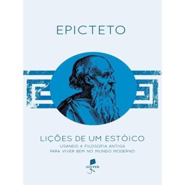 Imagem de Lições De Um Estóico: Usando A Filosofia Antiga Para Viver Bem No Mundo Moderno