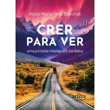 Imagem de Crer para Ver Uma Jornada Interior até Sai Baba - Editora Appris