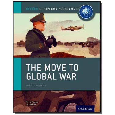 Imagem de Move To Global War, The - Ib History Course Book