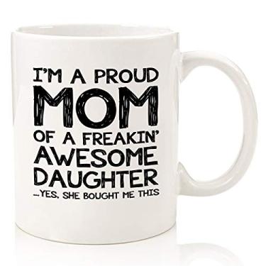Imagem de Caneca de café engraçada Proud Mom Of A Awesome Daughter - Presentes para a mãe da filha, criança - Melhores presentes para mãe - Ideia legal de presente de aniversário para mãe, mulheres - Caneca