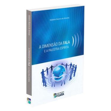 Imagem de Dimensão da Fala e a Palestra Espírita (A) - O CLARIM