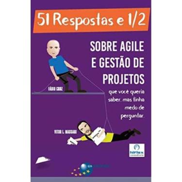 Imagem de 51 Respostas e 1/2 Sobre Agile e Gestão de Projetos