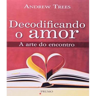 Imagem de Livro Decodificando O Amor - A Arte Do Encontro - Prumo - Rocco