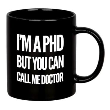 Imagem de I'm A PHD But You Can Call Me Doctor PhD Presentes de Formatura Dr Gifts Novo Médico Caneca Cerâmica 325 ml Preto 325 ml