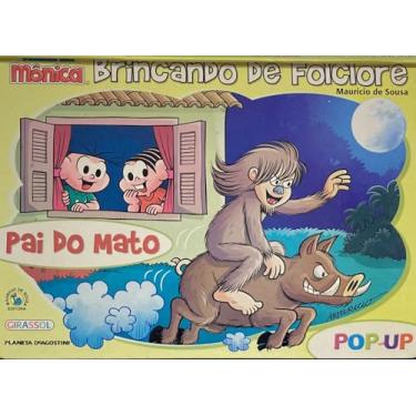 Imagem de TURMA DA MONICA BRINCANDO DE FOLCLORE - PAI DO MATO - POP UP