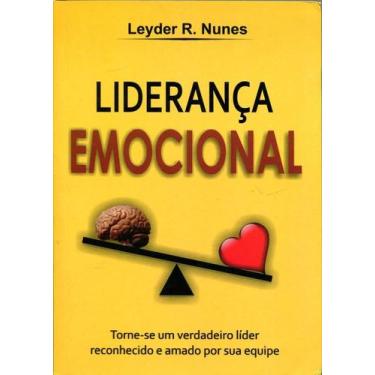 Imagem de Liderança Emocional - Torne-se um Verdadeiro Líder Reconhecido e Amado