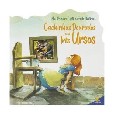 Imagem de Meu Primeiro Conto De Fada Ilustrado: Cachinhos Dourados E Os Três Ursos