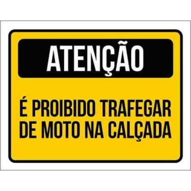 Imagem de Kit 3 Placas Atenção É Proibido Trafegar Moto Calçada 27X35 - Sinalizo