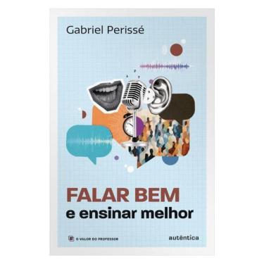 Imagem de Falar Bem E Ensinar Melhor (Coleção O Valor Do Professor, Vol. 5)