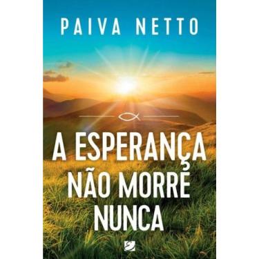 Imagem de Esperanca Nao Morre Nunca, A - ELEVACAO