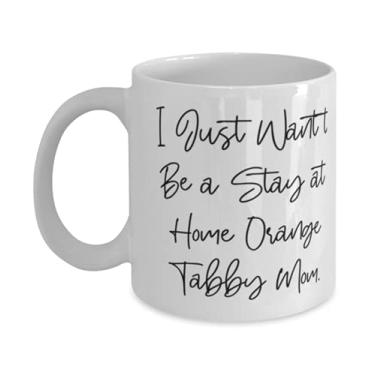 Imagem de Única caneca laranja Tabby Cat 325 g 425 g, I Just Want to Be a Stay at Home Tabby Mom, reutilizável para amantes de gatos, aniversários