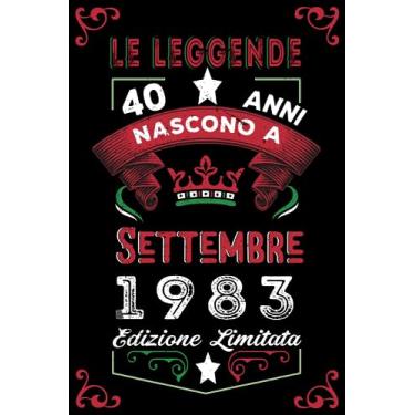 Imagem de Le leggende nascono a Settembre 1983: Taccuino - Diario| Regalo di compleanno Settembre 40 per uomini donne ragazze ragazzi Compleanno 1983 Personalizzato