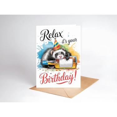Imagem de Ferret Relax! É o seu cartão de aniversário - cartão de aniversário exclusivo para amigos e familiares - presente para amante furão - presente temático de vida selvagem - cartões de felicitações em