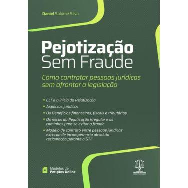 Imagem de Pejotização sem fraude - como contratar pessoas jurídicas sem afrontar