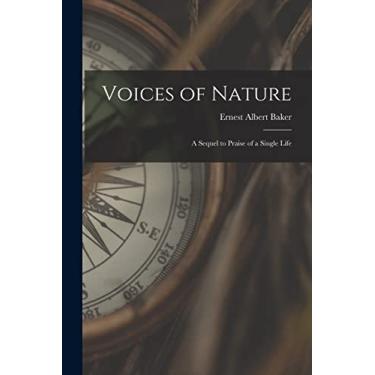 Imagem de Voices of Nature: a Sequel to Praise of a Single Life