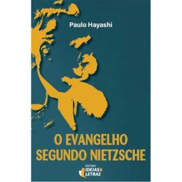 Imagem de O Evangelho Segundo Nietzsche - EDITORA IDEIAS E LETRAS, 3