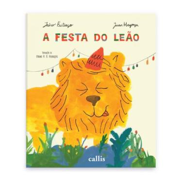 Imagem de Livro - A Festa do Leão: Quando o Rei da Selva Rouba a Cena!