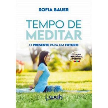 Imagem de Tempo De Meditar - O Presente Para Um Futuro