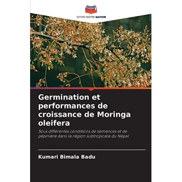 Imagem de Germination et performances de croissance de Moringa oleifera: Sous différentes conditions de semences et de pépinière dans la région subtropicale du Népal