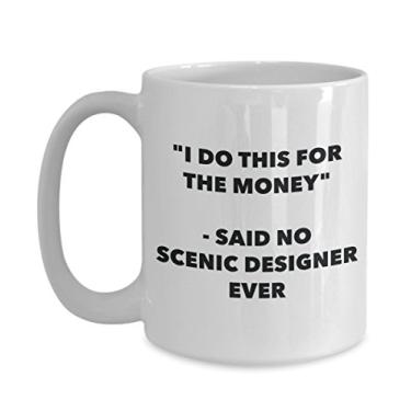 Imagem de Caneca "I Do This for the Money" - Said No Scenic Designer Ever - Caneca de café de cacau quente engraçado - ideia de de Natal