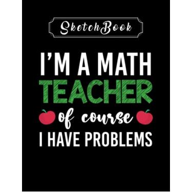 Imagem de Notebook: Math Teacher Sketchbook 8in x 11in Creative People And Students