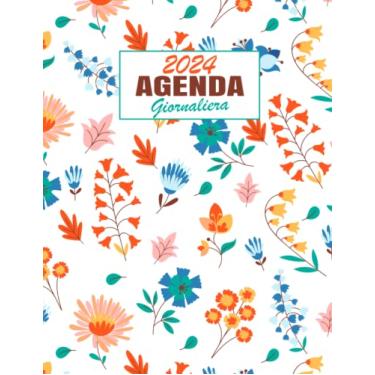 Imagem de Agenda 2024 Giornaliera: Giornaliero da Gennaio a Dicembre 2024, 12 mesi, 365 giorni,un giorno per pagina,con orari 07:00 TO 23:00 .Formato A4 Copertina Floreale.