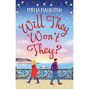 Imagem de Will They, Won't They?: The brand new laugh-out-loud romantic comedy from Portia MacIntosh