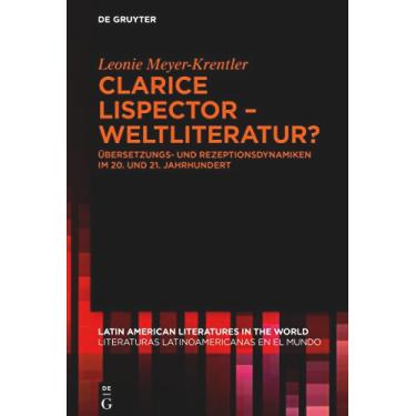 Imagem de Clarice Lispector - Weltliteratur?: Übersetzungs- und Rezeptionsdynamiken im 20. und 21. Jahrhundert: 10