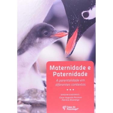 Imagem de Maternidade E Paternidade: A Parentalidade Em Dife