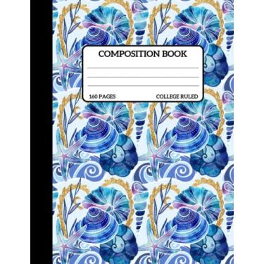 Imagem de Beautiful Blue Sea Shells Composition Book: Ocean Creatures Shells Starfish Composition Notebook, College-Ruled, 160 Pages, 7.5" x 9.75"