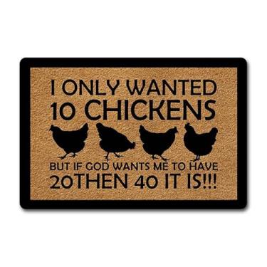 Imagem de Capacho engraçado para porta da frente - Tapete de boas-vindas antiderrapante de 60 x 40 cm com design "I Only Wanted 10 Chickens" - Tapete de borracha durável para entrada interna/externa