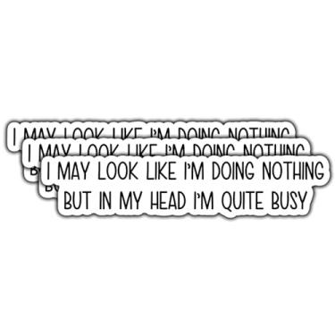 Imagem de (3 peças) I May Look Like I'm Doing Nothing but in My Head I'm Quite Busy Adesivo engraçado sarcástico à prova d'água decalque de vinil para livros, laptops, telefone, garrafas de água, copo Kindle de