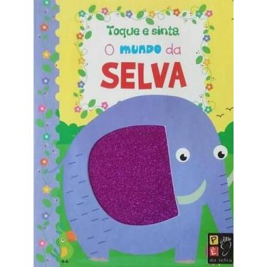 Imagem de Livro Toque E Sinta - O Mundo Da Selva - Pe Da Letra