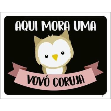 Imagem de Kit 3 Placas Aqui Mora Uma Vovó Coruja 27X35 - Sinalizo
