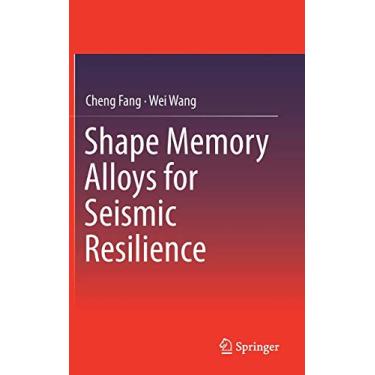 Imagem de Shape Memory Alloys for Seismic Resilience