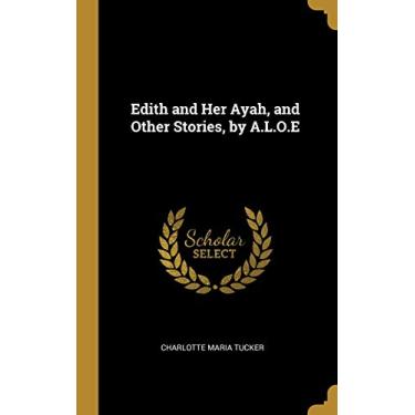 Imagem de Edith and Her Ayah, and Other Stories, by A.L.O.E