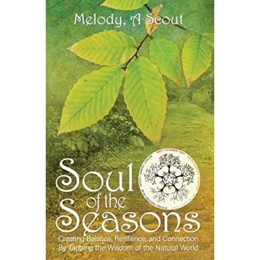 Imagem de Soul of the Seasons: Creating Balance, Resilience, and Connection By Tapping the Wisdom of the Natural World