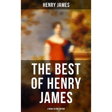 Imagem de The Best of Henry James (4 Books in One Edition): The Portrait of a Lady, The Bostonians, The Tragic Muse & Daisy Miller (English Edition)
