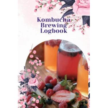 Imagem de Kombucha Making Logbook: Kombucha Making Journal 6 X 9 Dimension 122 Counts