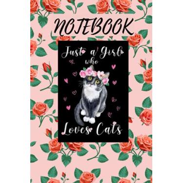 Imagem de Just A Girl Who Loves Cats Notebook: Cute Cat Girl 100 pages 6x9 inch Cat Lover Gift, Cat Diary Plan Take Note Notebook