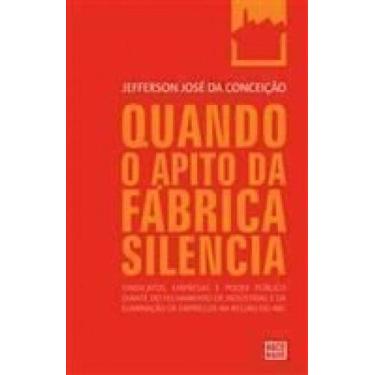 Imagem de Quando o Apito da Fabrica Silencia - ABCD MAIOR MIDIA PRESS EDITORA, 3
