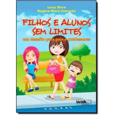 Imagem de Filhos e Alunos sem Limites: um Desafio para Pais e Professores - WAK,