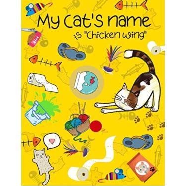 Imagem de My CAT'S NAME IS ''CHICKEN WING'': Lined Cat Journal Notebook, for Cat lovers 110 Pages 8.5 x 11 Large