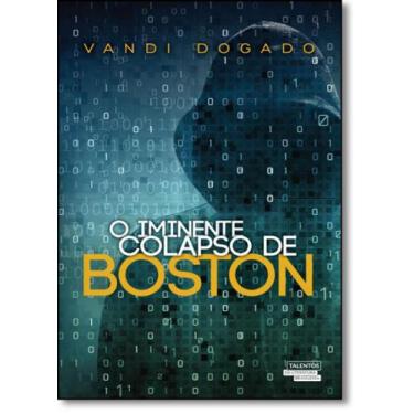 Imagem de Iminente Colapso de Boston, O - NOVOS TALENTOS - NOVO SECULO, 3