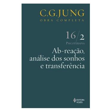 Imagem de Livro - Obras Completas de C.G.Jung - Ab-Reação, Análise dos Sonhos, Transferência - Volume 16/2 - Carl Gustav Jung