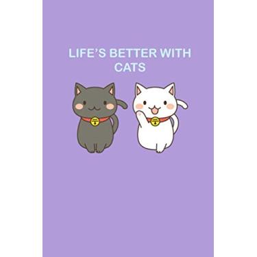 Imagem de Life's Better with Cats: Cat Notebook: For Diary or Journal Writing: Cute Gifts for Girls, Cat Pet Owners or Animal Lovers: Kawaii Japanese Art: 6 x 9 Lined Notebook